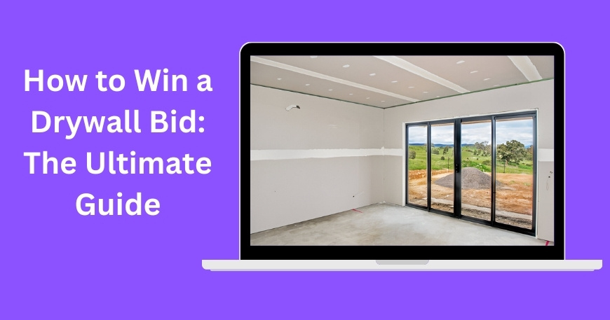 How to Win a Drywall Bid