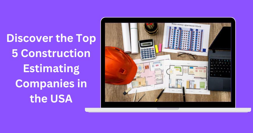 Top Construction Estimating Companies